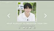 kpop playlist to brighten your day 2023 | heeddeung