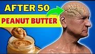 What Happens To Your Body When You Eat Peanut Butter Every Day After 50