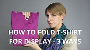 How to fold a T-shirt for display - 3 ways from a professional visual merchandiser