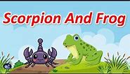 Scorpion And Frog | Kids Short Story | Moral story | Panchatantra story | Animal story