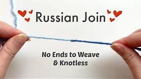The Easiest Way to Join Yarn Ends: Russian Join Tutorial for Crochet & Knitting