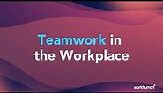 Teamwork in the Workplace | Workhuman