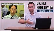 Dentist Reviews Dental Meme | Part 2 : Flossing Edition