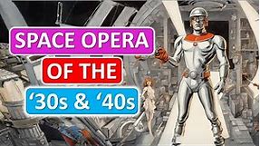 Blast from the Past: Rediscovering 1930s and 1940s Space Opera.