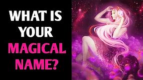 WHAT IS YOUR MAGICAL NAME? Personality Test Quiz - 1 Million Tests