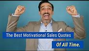 The Best Motivational Sales Quotes of All Time