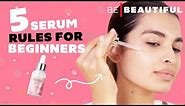 How To Use Serums The Correct Way | Serum Guide For Beginners | Be Beautiful