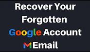 How To Recover Your Forgotten Google Account Email Address You Use To Sign In