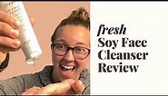 Fresh Soy Face Cleanser Review | I Just Tried It