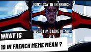 What is 19 in French meme meaning | nineteen in french meme
