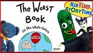 The Worst Book in the Whole Entire World ~ Funny Read Aloud for Kids