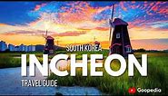 INCHEON TRAVEL GUIDE | 10 BEST PLACES TO VISIT AND THINGS TO DO IN INCHEON SOUTH KOREA !!