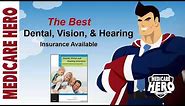 Dental, Vision, and Hearing coverage all in one GREAT plan!