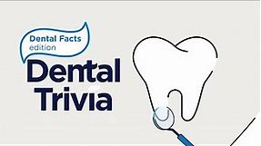 Dental trivia - More dental facts