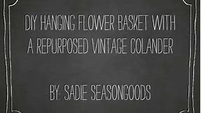DIY Hanging Flower Basket with a Repurposed Vintage Colander