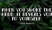 25 Quotes About Marijuana & The Benefits Of Smoking Weed