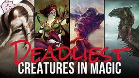 The Deadliest Creatures in Magic | Magic the Gathering