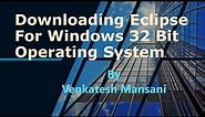 Downloading Eclipse IDE for Windows 32 bit Operating System