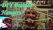 DIY Fun and easy Braided Hangers