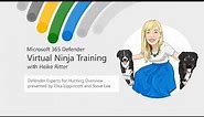 Defender Experts for Hunting Overview | Virtual Ninja Training with Heike Ritter