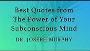 11 Quotes From The Power of Your Subconscious Mind I Dr. Joseph Murphy