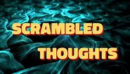Poem: "Scrambled Thoughts"