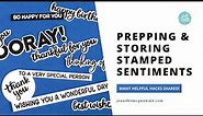 Prepping & Storing Stamped Sentiments!