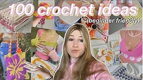 100 BEGINNER FRIENDLY things to crochet!! *trendy/pinterest inspired*