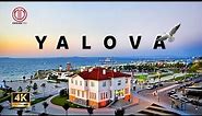 Yalova | Turkey| best places in turkey 4K