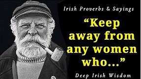 Short but Incredibly Wise Irish Proverbs and Sayings | Irish Proverbs and Sayings
