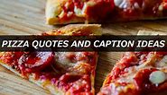 150  Pizza Quotes and Caption Ideas for Instagram