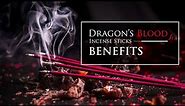 Dragon’s Blood Incense Sticks Benefits