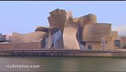 Basque Country: Bilbao and the Guggenheim Museum - Rick Steves’ Europe Travel Guide - Travel Bite