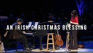 An Irish Christmas Blessing (LIVE) - Keith & Kristyn Getty