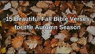 15 Beautiful Bible Verses For Autumn