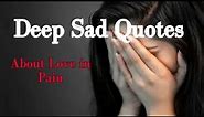 Deep Sad Quotes About Love In Pain || quotes that will make you cry || deep sad quotes