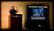 Nature vs. Nurture | Is Human Nature Good or Evil? | Human Beings Are Programmable