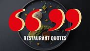 75  Inspirational Restaurant Quotes (  Images & Video)