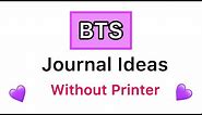 BTS Journal ideas without Pictures / how to make BTS journal / Paper Craft / BTS diary idea /diy BTS