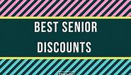 191 Best Senior Discounts for 2023