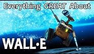 Everything GREAT About WALL-E!