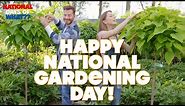 Happy National Gardening Day | April 14 | American Gardens