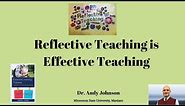 REFLECTIVE TEACHING IS EFFECTIVE TEACHING