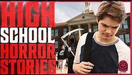 17 True Scary HIGH SCHOOL Stories | VOL 3