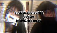ROBLOX| Roblox Grunge,Emo, Gothic usernames ideas!! |
