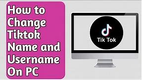How to change tiktok name and username on pc