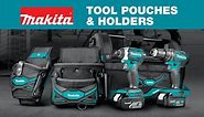 Makita - Tool Pouches and Holders
