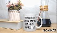 Nomkat-Once In Awhile Someone Amazing Comes Along And Here I Am ，Coffee Mug For Her，Him, Birthday Funny Mug，Mugs With Sayings, 11oz Ceramic Coffee Mug/Tea Cup