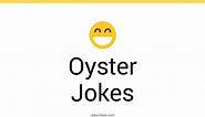 73  Oyster Jokes And Funny Puns - JokoJokes