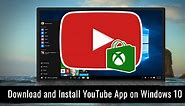 Youtube App For Windows 10, 11: Download & Install Guide